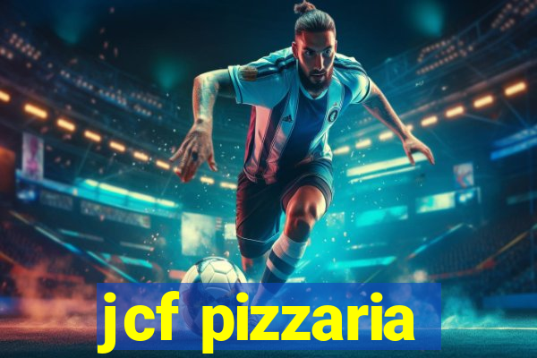 jcf pizzaria