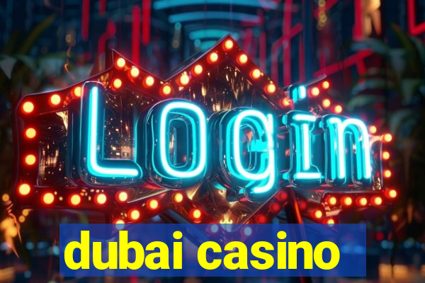 dubai casino