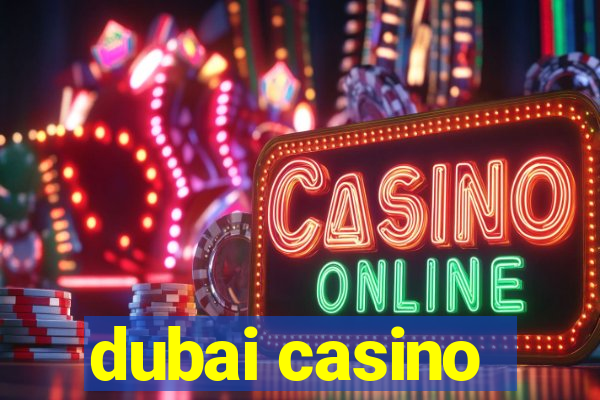 dubai casino