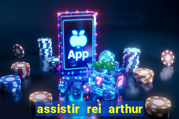 assistir rei arthur 2004 dublado