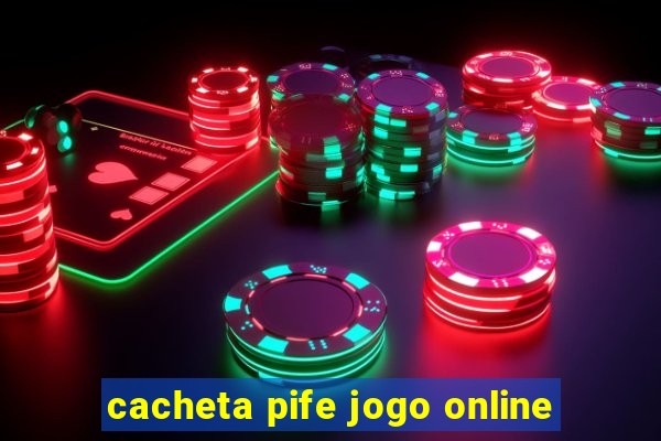 cacheta pife jogo online