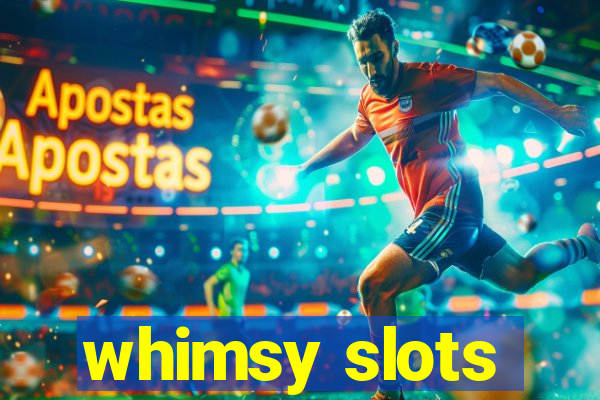 whimsy slots