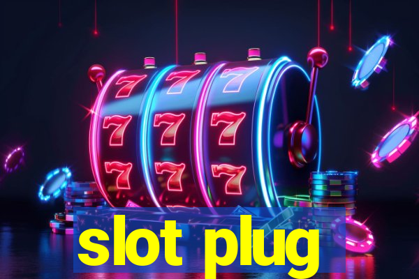 slot plug