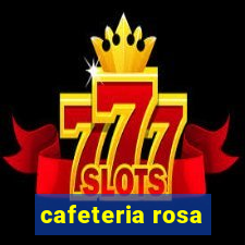 cafeteria rosa