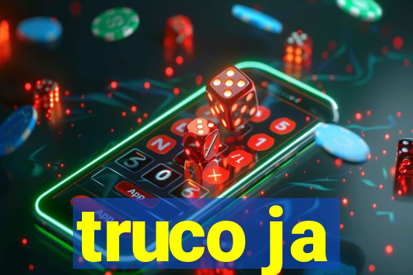 truco ja