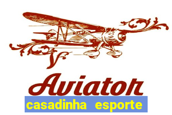 casadinha esporte da sorte