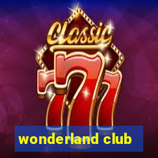 wonderland club