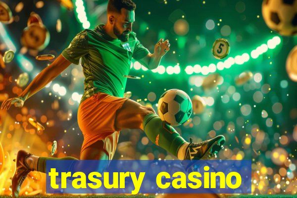 trasury casino