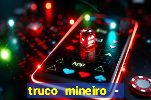 truco mineiro - jogo de cartas