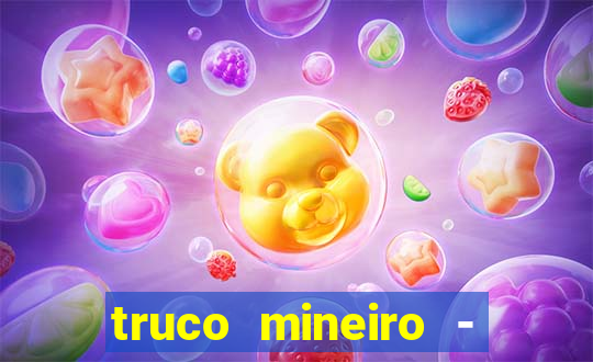 truco mineiro - jogo de cartas