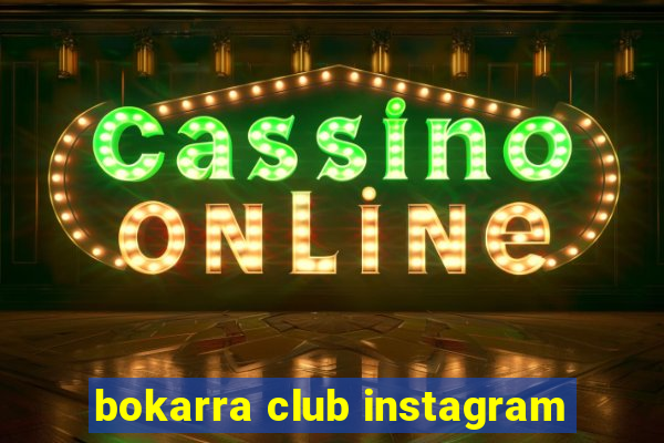 bokarra club instagram