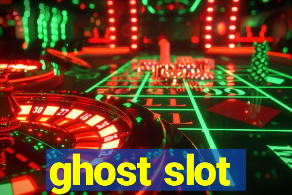 ghost slot