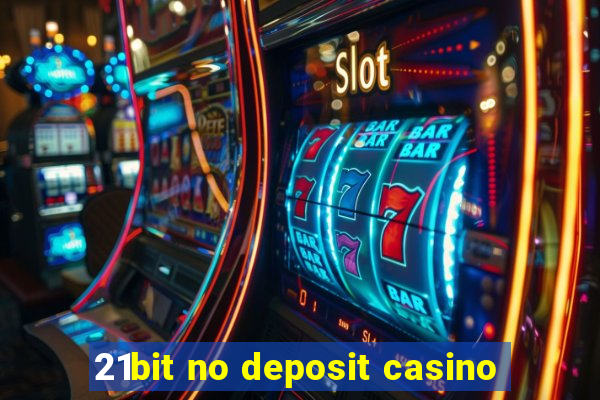 21bit no deposit casino