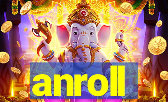 anroll