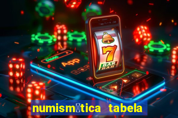 numism谩tica tabela de pre莽os