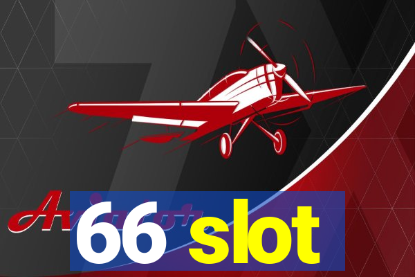 66 slot