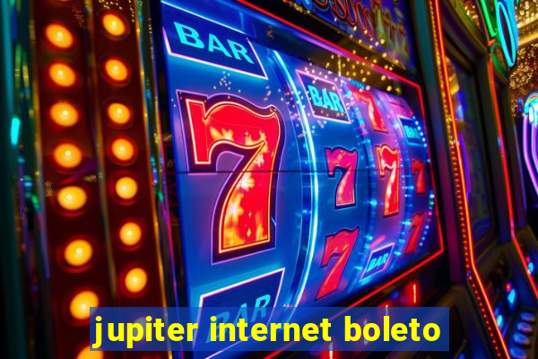 jupiter internet boleto