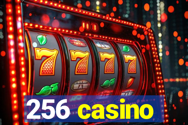 256 casino