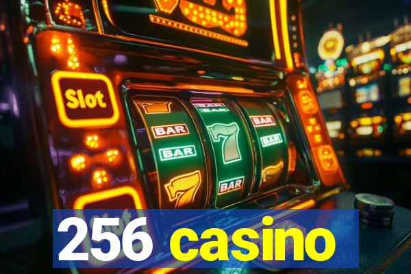 256 casino