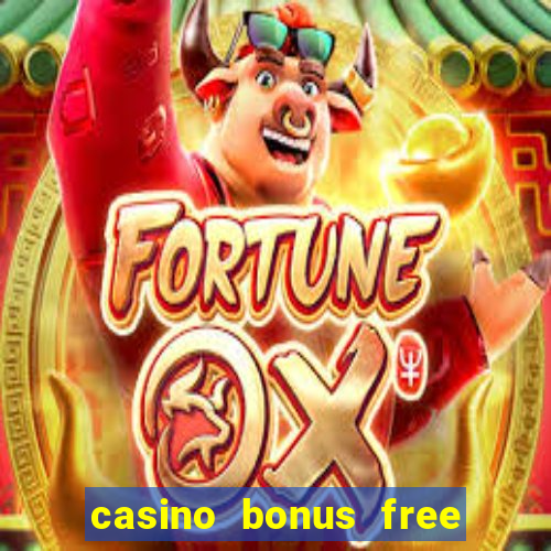 casino bonus free spin no deposit