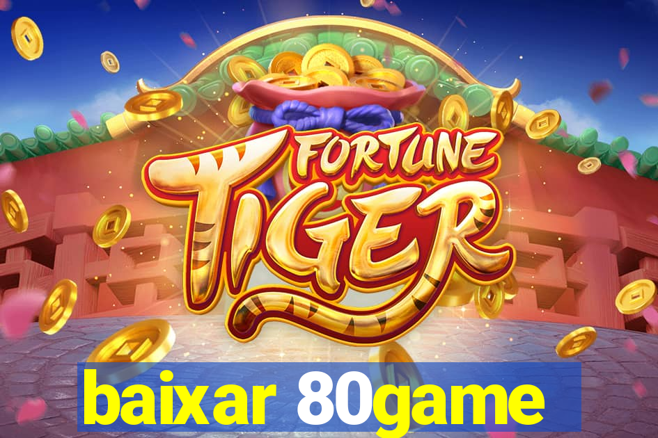 baixar 80game