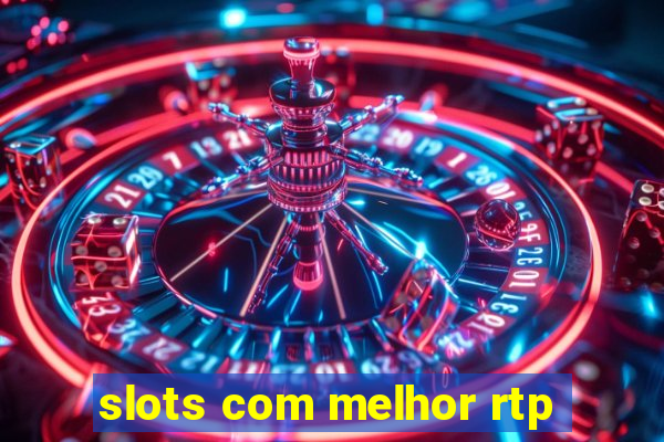 slots com melhor rtp