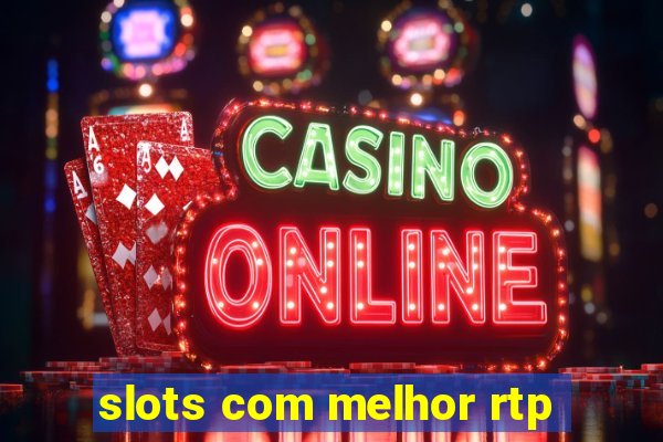 slots com melhor rtp