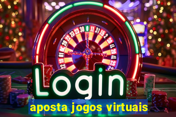 aposta jogos virtuais