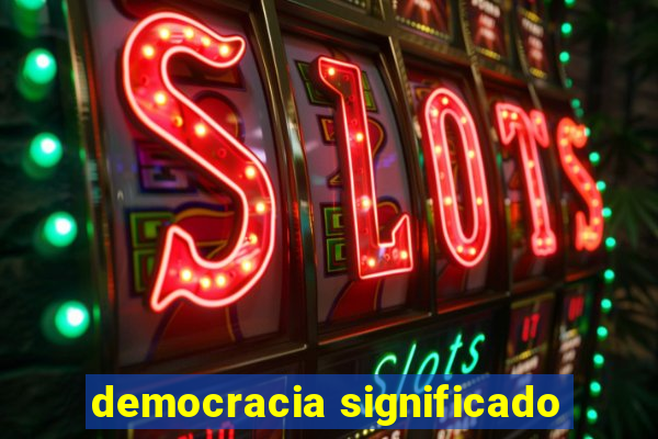 democracia significado