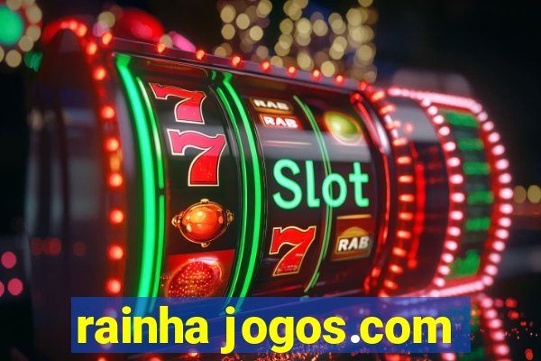 rainha jogos.com