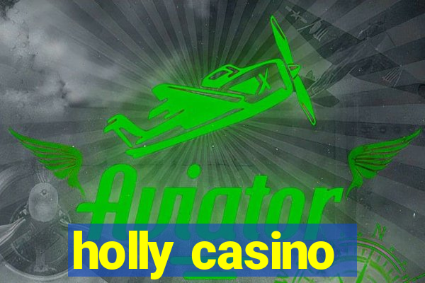 holly casino