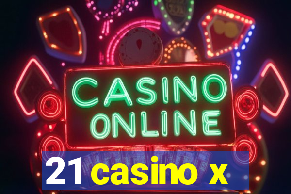 21 casino x