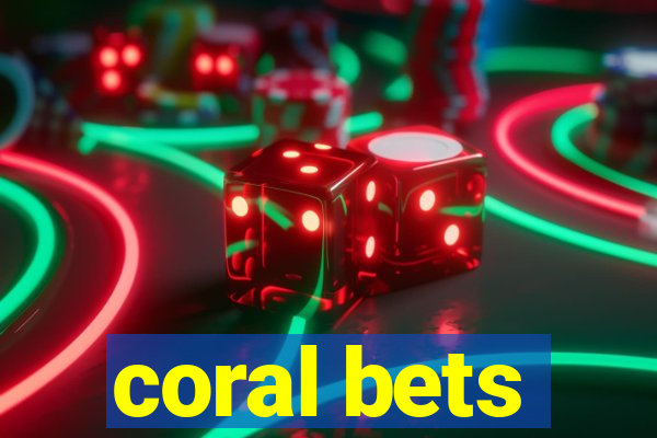 coral bets