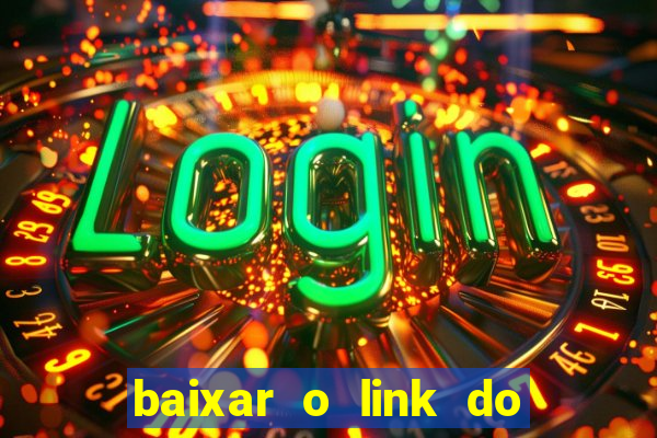 baixar o link do jogo do tigre