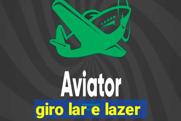 giro lar e lazer