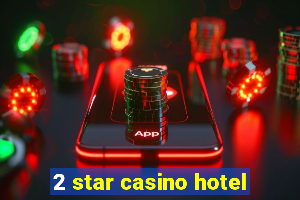 2 star casino hotel