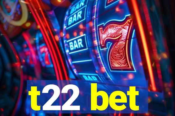 t22 bet