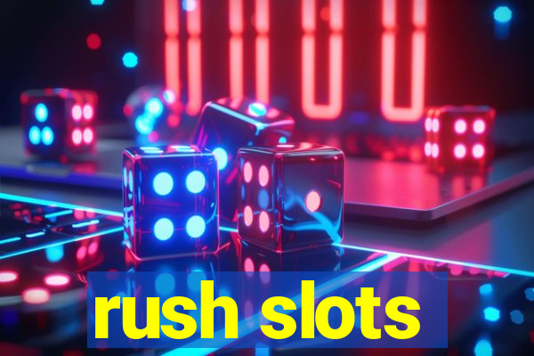 rush slots