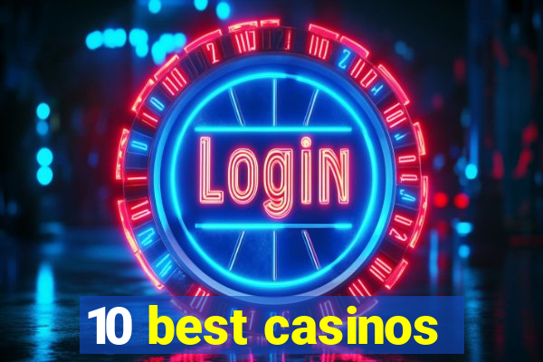 10 best casinos