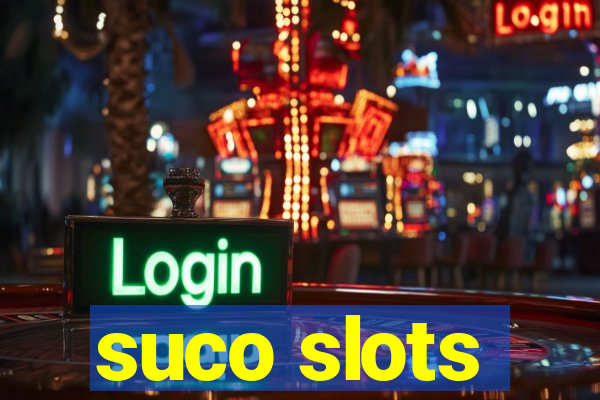 suco slots