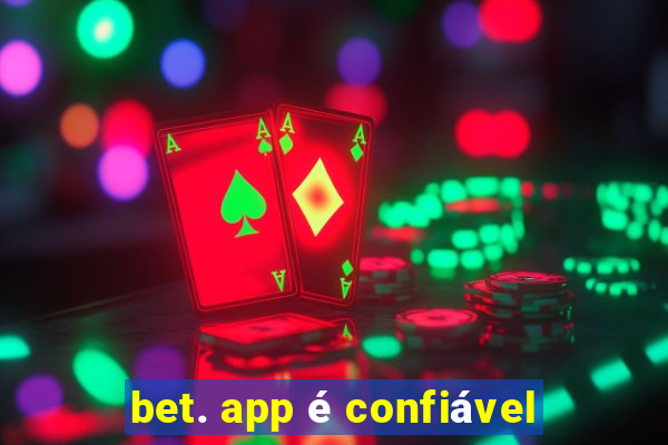 bet. app é confiável