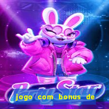 jogo com bonus de cadastro sem deposito