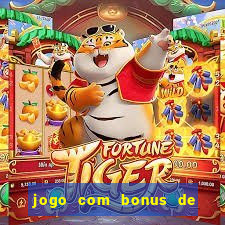 jogo com bonus de cadastro sem deposito