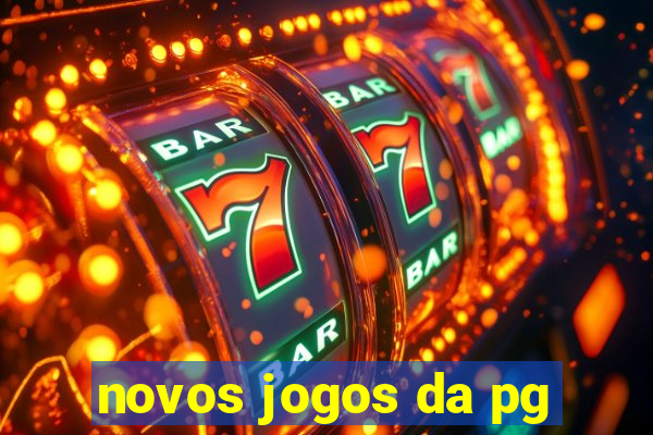 novos jogos da pg