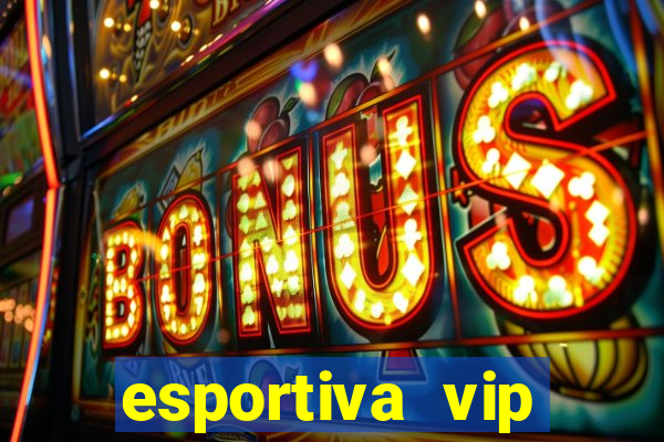 esportiva vip reclame aqui