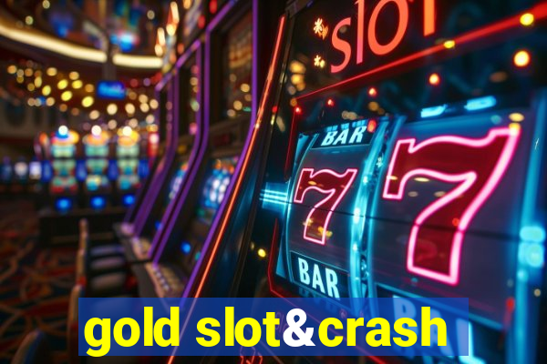 gold slot&crash