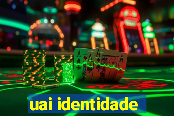 uai identidade