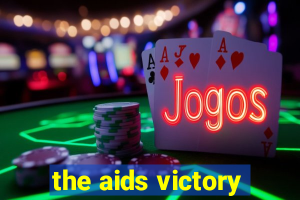 the aids victory