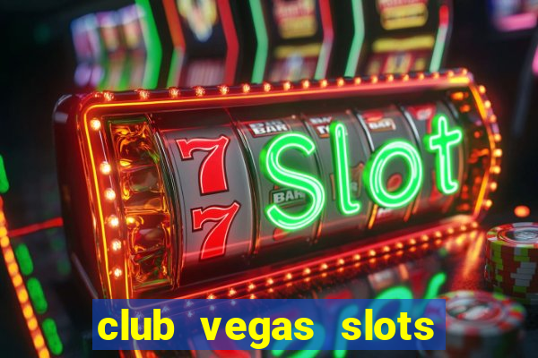 club vegas slots casino games 777