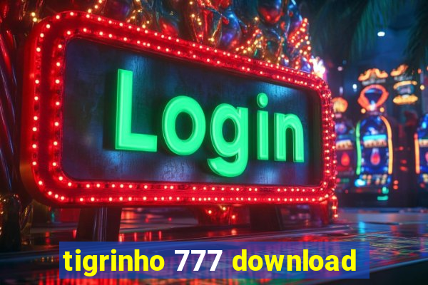 tigrinho 777 download